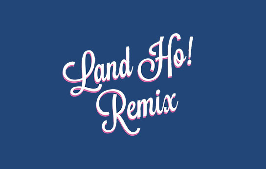 Land Ho! Remix Land Ho! Remix, white text on blue background
